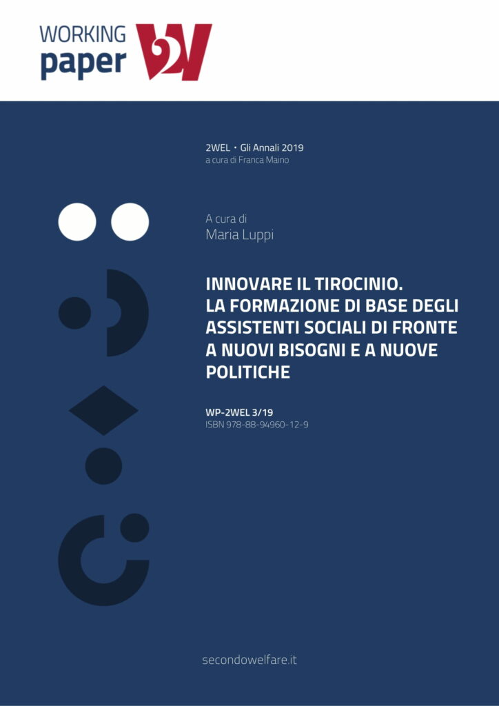 Working Paper Percorsi di secondo welfare Innovare il tirocinio. La formazione di base degli assistenti sociali di fronte a nuovi bisogni e nuove politiche