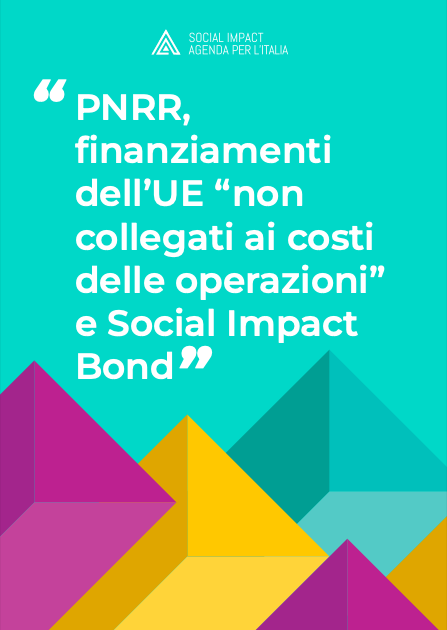 PNRR, finanziamenti dell’UE “non collegati ai costi delle operazioni” e Social Impact Bond