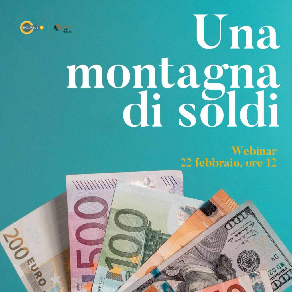 incontro organizzato da excursus plus a partire dal volume "una montagna di soldi" realizzato nell'ambito del progetto A Brave New Europe, promosso da Secondo Welfare e Slow News 