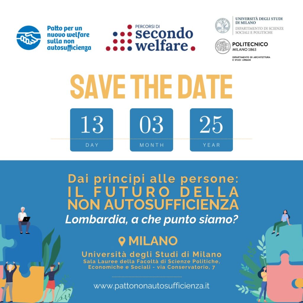 Dai principi alle persone: il futuro della non autosufficienza. Lombardia, a che punto siamo? Evento Patto per un nuovo welfare sulla non autosufficienza e Secondo Welfare, 13 marzo 2025 