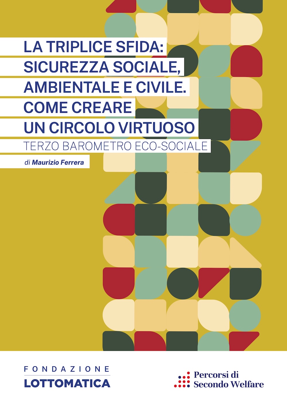 La triplice sfida: sicurezza sociale, ambientale e civile. Come creare un circolo virtuoso